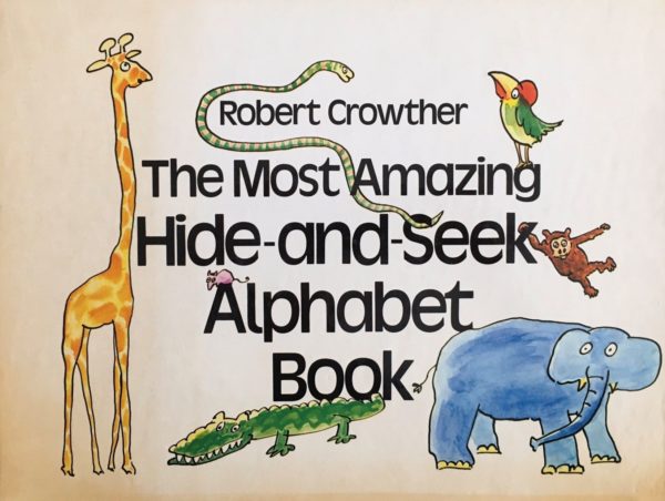 The Most Amazing Hide and Seek Alphabet Book